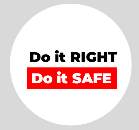 Do it Right Do it Safe Button