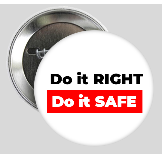 Do it Right Do it Safe Button