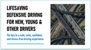 Life Saving Defensive Driving For New, Young and Other Drivers   (A Self-Practice Defensive Driving Course)