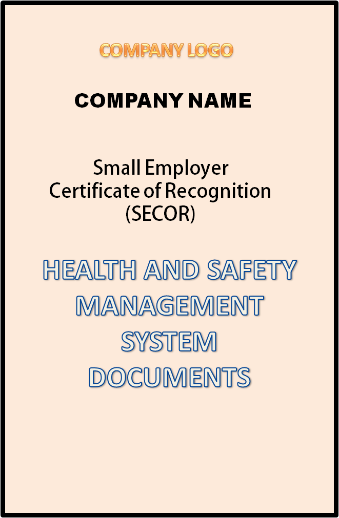 Small Employer Certificate of Recognition (SECOR) Compliant Health and Safety Management System Documents