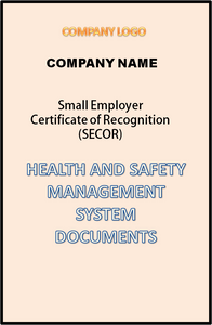 Small Employer Certificate of Recognition (SECOR) Compliant Health and Safety Management System Documents