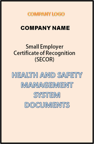 Small Employer Certificate of Recognition (SECOR) Compliant Health and Safety Management System Documents